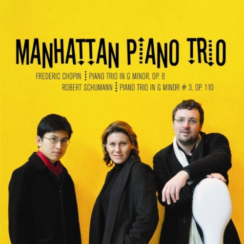 Chopin/ Schumann/ Manhattan Piano Trio - Piano Trio in G minor Op. 8 S