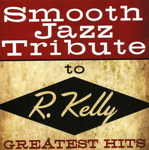 Smooth Jazz All Stars - Smooth Jazz Tribute to R Kelly