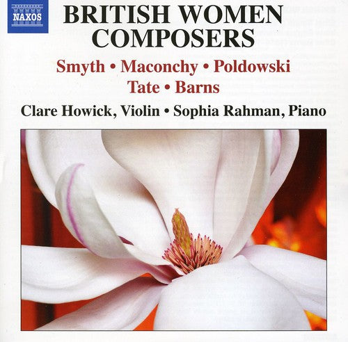 Smyth/ Maconchy/ Poldowski/ Barns/ Howick - British Women Composers: Works for Violin & Piano