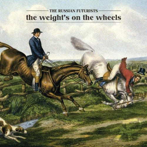 Russian Futurists - The Weight's On The Wheels