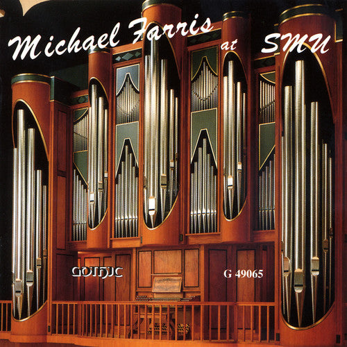 Michael Farris - At Southern Methodist University: Organ Recital