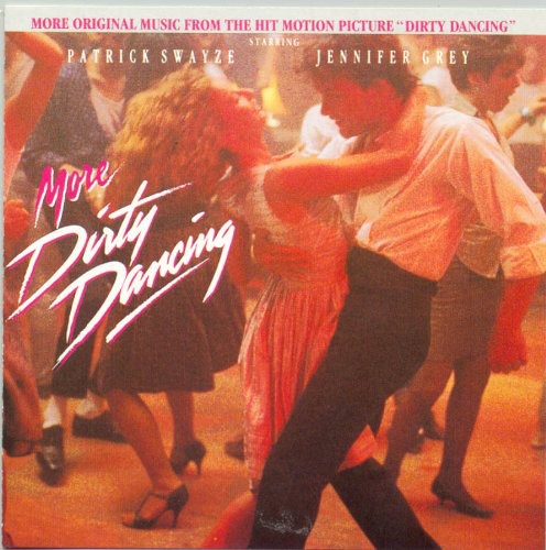More Dirty Dancing/ O.S.T. - More Dirty Dancing (Original Soundtrack)