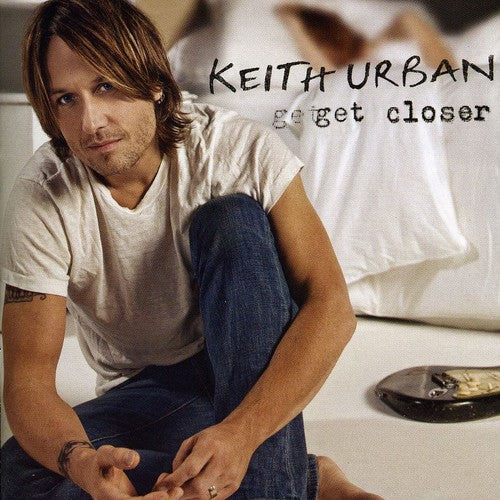 Keith Urban - Get Closer
