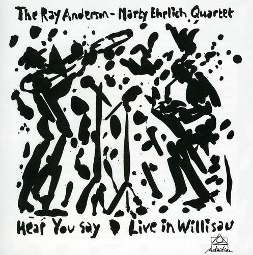 Ray Anderson / Marty Ehrlich - Hear You Say