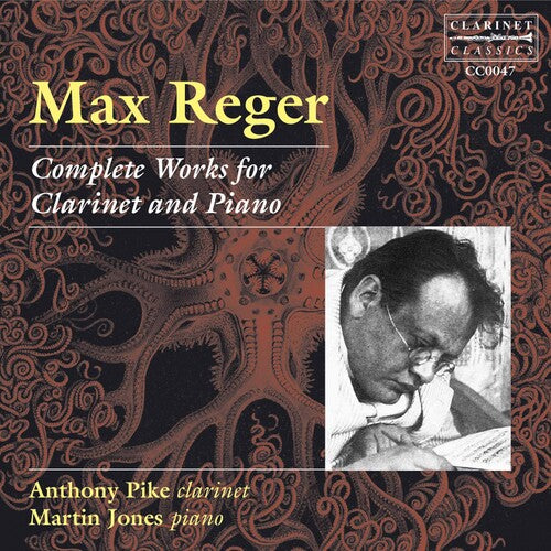 Reger/ Pike/ Jones - Complete Works for Clarinet