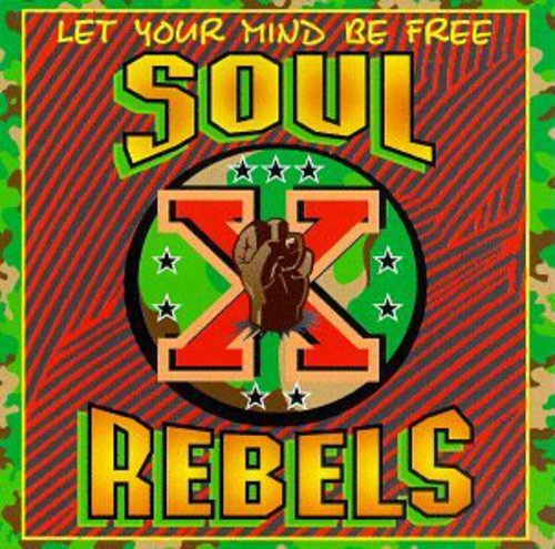Soul Rebels - Let Your Mind Be Free