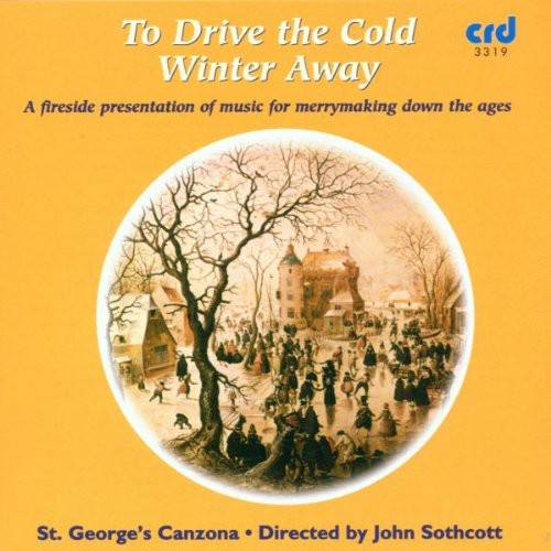 St George's Canzona/ Sothcott - Drive the Cold Winter Away