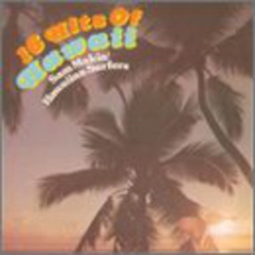 Sam Makia - 16 Hits of Hawaii