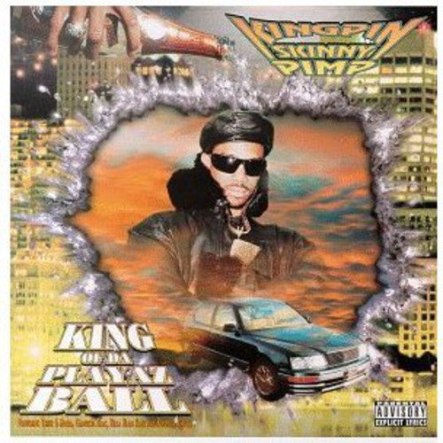 Kingpin Skinny Pimp - King of Da Playaz Ball