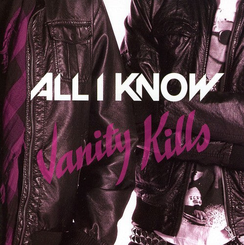 All I Know - Vanity Kills