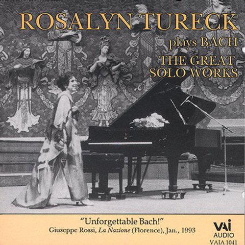 Bach/ Tureck - Rosalyn Tureck Plays Bach: Great Solo Works
