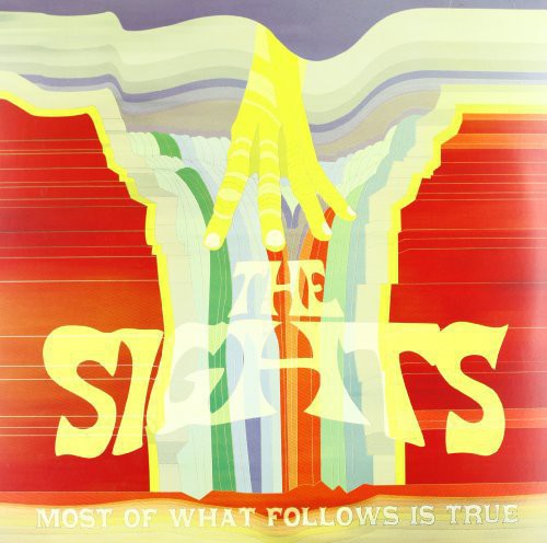 The Sights - Most of What Follows Is True