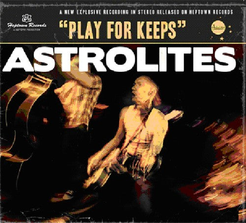 Astrolites - Play for Keeps