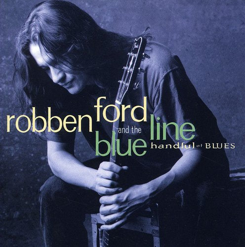 Robben Ford - Handful of Blues