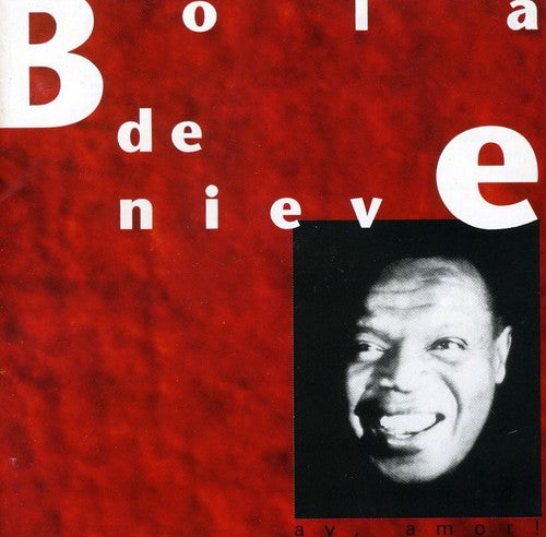 Bola de Nieve - Ay Amor