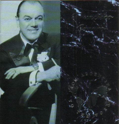 Francisco Canaro - From Argentina to the World