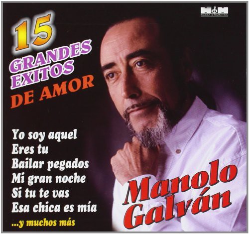 Manolo Galvan - 15 Grandes Exitos de Amor