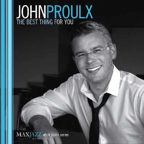 John Proulx - The Best Thing For You