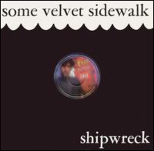 Some Velvet Sidewalk - Shipwreck