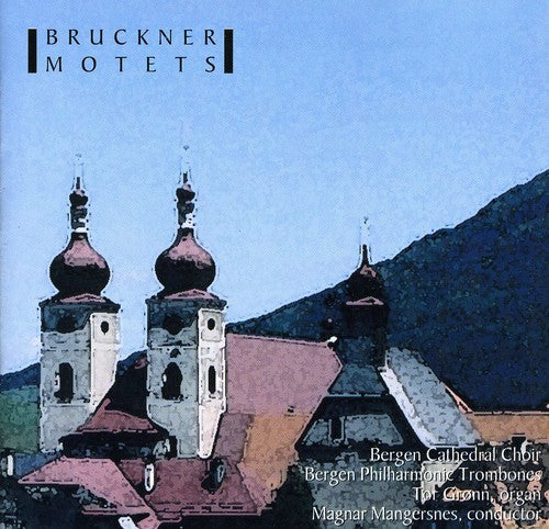 Bruckner/ Bpt/ Bjerkholdt/ Gronn/ Mangersnes - Bruckner Motets