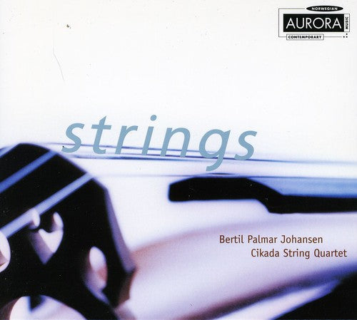 Johansen/ Cikada String Quartet - Strings: On a Spring String / String Quartet 1