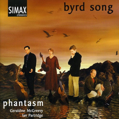 Byrd/ McGreevy/ Partridge/ Phantasm - Byrd Song: Songs & Consorts By William Byrd
