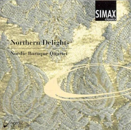 Agrell/ Herr/ Lully/ Nordic Baroque Quartet - Northern Delights: Baroque Chamber Music