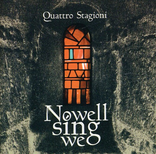Byrd/ Cornysh/ Morales/ Quattro Stagioni - Nowell We Sing
