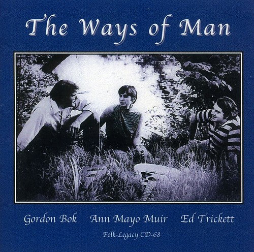 Gordon Bok / Ann Muir Mayo/ Ed Trickett - The Ways Of Man
