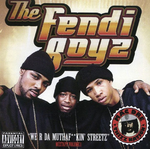 Fendi Boyz - We R Da Muthaf Kin Streetz