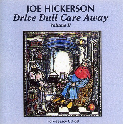 Joe Hickerson - Drive Dull Care Away, Vol. 2
