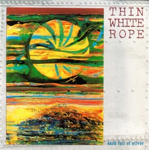 Thin White Rope - Sack Full of Silver