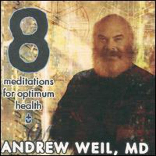 Andrew Weil - Meditations for Optimum Health
