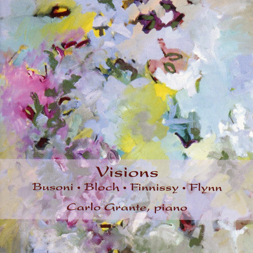 Busoni/ Bloch/ Finnissy/ Flynn/ Grante - Visions: Piano Works Busoni Bloch Finnissy Flynn