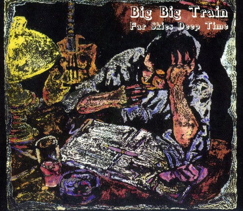 Big Big Train - Far Skies Deep Time