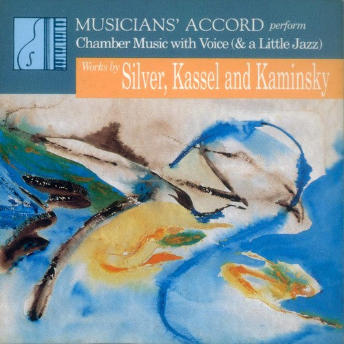 Silver/ Kassel/ Kaminsky - Chamber Music For Voice