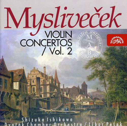 Myslivecek/ Ishikawa/ Pesek/ Dvorak Chamber - Violin Concertos 2