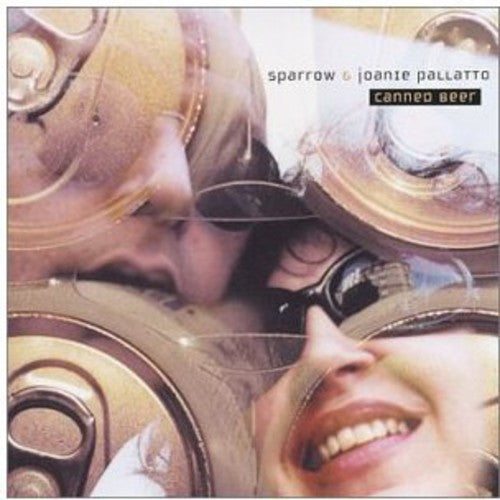 Sparrow & Joanie Pallatto - Canned Beer