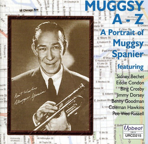 Muggsy Spanier - Muggsy A-Z: Portrait of Muggsy Spanier