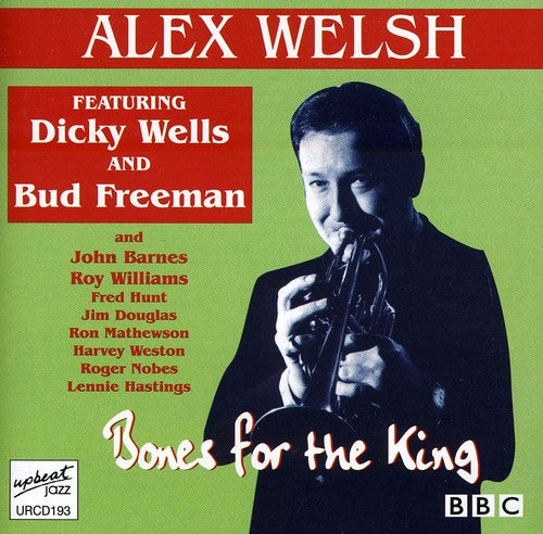 Alex Welsh - Bones For The King: Bbc Broadcast 1966-1976
