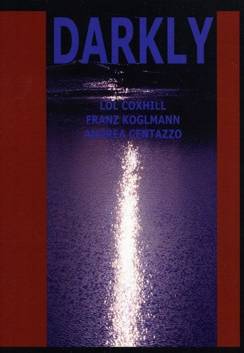 Lol Coxhill & Franz Koglmann & Andrea Centazzo - Darkly