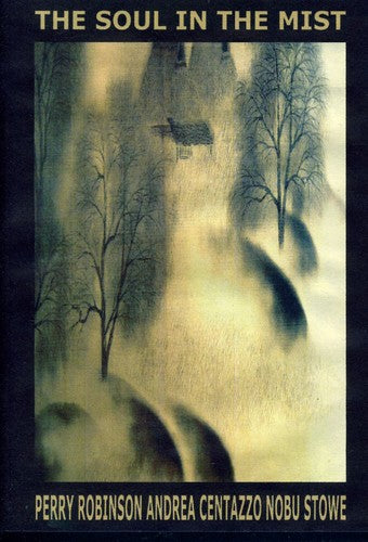 Perry Robinson / Andrea Centazzo / Nobu Stowe - The Soul In The Mist