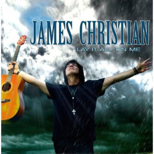 James Christian - Lay It All On Me