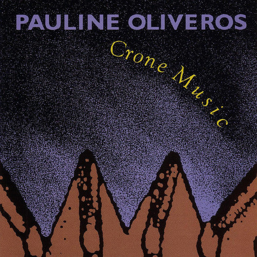 Pauline Oliveros - Crone Music