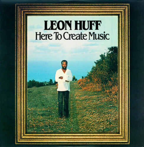 Leon Huff - Here to Create Music