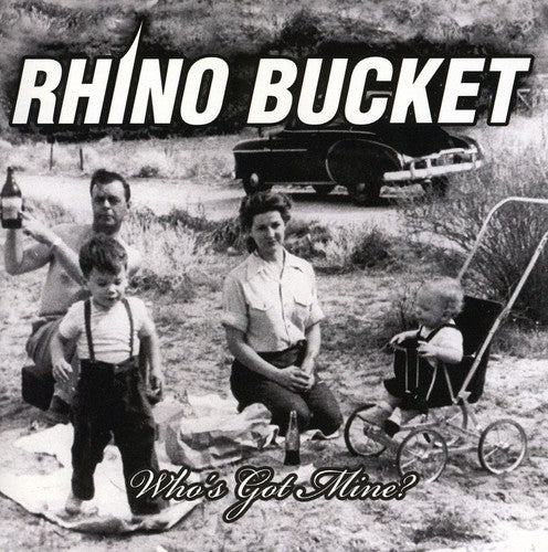 Rhino Bucket - Whos Got Mine