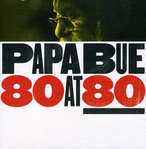 Papa Bue - 80 at 80