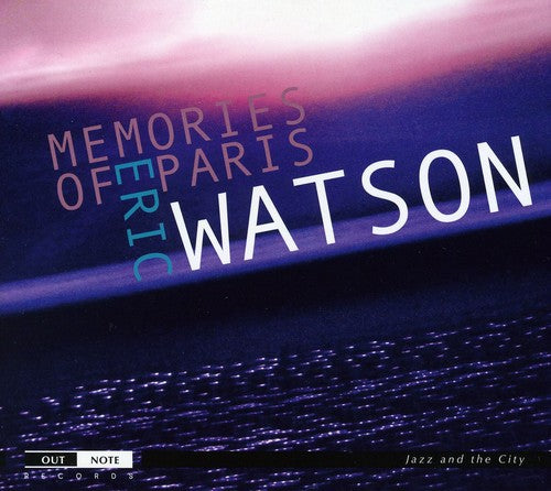 Eric Watson - Memories of Paris