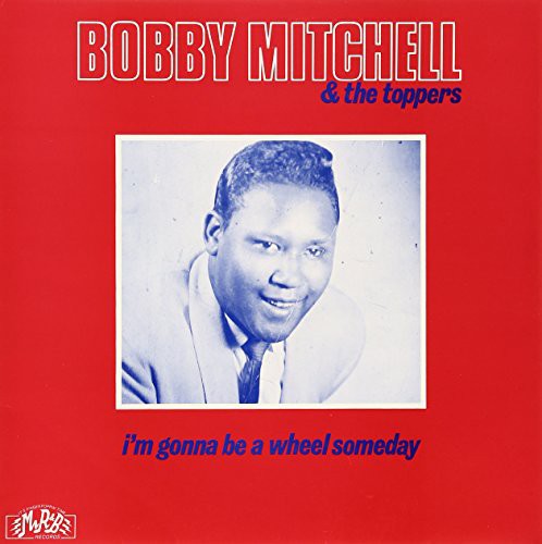 Bobby Mitchell - I'm Gonna Be a Wheel Someday
