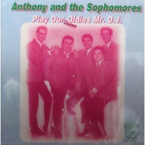Anthony & The Sophomores - Play Our Oldes Mr DJ